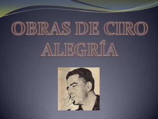 OBRAS DE CIRO ALEGRÍA 