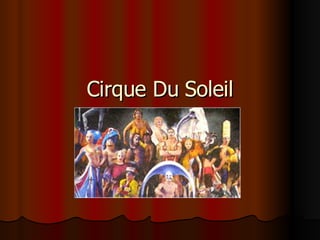 Cirque Du Soleil 