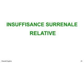 INSUFFISANCE SURRENALE
RELATIVE
Claude Eugène !29
 
