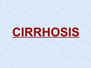 CIRRHOSIS
 