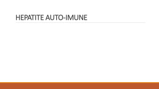 HEPATITE AUTO-IMUNE
 