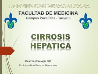 Gastroenterologia 903
Dr. Arturo Noe Escobar Hernandez
 