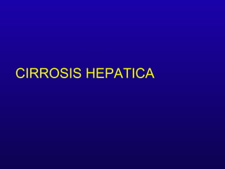 CIRROSIS HEPATICA
 