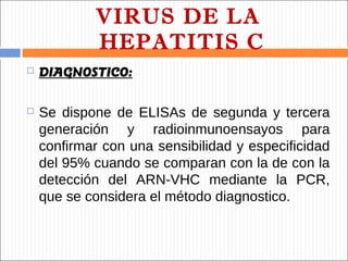 HEPATITIS E

   El virus se elimina por la heces en el periodo
    de incubación
   De 5-6 semanas
   Se puede observar...