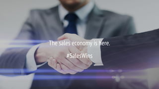 The sales economy is here.
#SalesWins
 