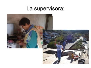 La supervisora: 