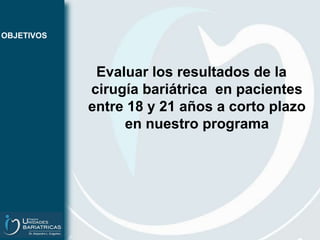ANTECEDENTESOBESIDAD Y ENFERMEDADES ASOCIADASThe Application of Laparoscopic Bariatric Surgery for Treatment of Severe Obesity in Adolescents Using a Multidisciplinary Adolescent Bariatric Program. Juanita L. Warman, MSN, APRN,BC, CRNP  Crit Care Nurs Q Vol. 28, No. 3, pp. 276–287