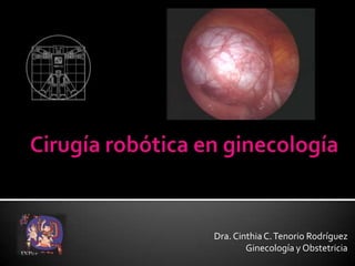 Dra. Cinthia C. Tenorio Rodríguez
        Ginecología y Obstetricia
 