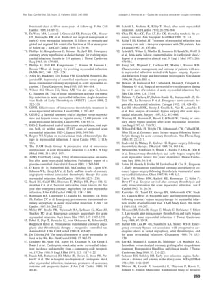Rev Esp Cardiol Vol. 53, Núm. 2, Febrero 2000; 241-266                         Joaquín J. Alonso et al.– Guías de práctica clínica en cirugía coronaria



       functional class at 10 or more years of follow-up. J Am Coll          89. Scheidt S, Ascheim R, Killip T. Shock after acute myocardial
       Cardiol 1989; 14: 65-77.                                                  infarction. Am J Cardiol 1970; 26: 556-564.
 70.   DeWood MA, Leonard J, Grunwald RP, Hensley GR, Mouser                 90. Chua TS, Koo CC, Tan AT, Ho CK. Mortality trends in the co-
       LT, Burroughs RW et al. Medical and surgical management of                ronary care unit. Ann Singapore Acad Med 1990; 19: 3-8.
       early Q wave myocardial infarction. II. Effects on mortality and      91. Killip T III, Kimball JT. Treatment of myocardial infarction in a
       global and regional left ventricular function at 10 or more years         coronary care unit: a two-year experience with 250 patients. Am
       of follow-up. J Am Coll Cardiol 1989; 14: 78-90.                          J Cardiol 1967; 20: 457-464.
 71.   Phillips SJ, Kongtahworn C, Skinner JR, Zeff RH. Emergency            92. Scheidt S, Wilner G, Mueller H, Summers D, Lesch M, Wolff G
       coronary artery reperfusion: a choice therapy for evelving myo-           et al. Intra-aortic baloon counterpulsation in cardiogenic shock:
       cardial infarction. Results in 339 patients. J Thorac Cardiovasc          Report of a cooperative clinical trial. N Engl J Med 1973; 288:
       Surg 1983; 86: 679-688.                                                   979-984.
 72.   Phillips SJ, Zeff RH, Kongtahworn C, Skinner JR, Iannone L,           93. Every NR, Maynard C, Cochran RP, Martin J, Weaver WD.
       Brown TM et al. Surgery for evolving myocardial infarction.               Characteristics, management, and outcome of patients with acu-
       JAMA 1982; 248: 1325-1328.                                                te myocardial infarction treated with bypass surgery. Myocar-
 73.   Allen BS, Buckberg GD, Fontan FM, Kirsh MM, Popoff G, Be-                 dial Infarction Triage and Intervention Invetsigators. Circulation
       yersdorf F. Superiority of controlled reperfusion versus percuta-         1996; 94 (Supl): II81-6.
       neous transluminal coronary angioplasty in acute myocardial oc-       94. Howard M, Irarrazaval MJ, Corbalan R, Moran S, Zalaquett R,
       clusion. J Thrac Cardiovasc Surg 1993; 105: 864-884.                      Maturana G et al. Surgical myocardial revascularization during
 74.   Wilcox RG, Olsson CG, Skene AM, Von der Lippe G, Jensen                   the 1st 15 days of evolution of acute myocardial infarction. Rev
       G, Hampton JR. Trial of tissue palsminogen activator for morta-           Med Chil 1996; 124: 37-44.
       lity reduction in acute myocardial infarction. Anglo-Scandina-        95. Deleuze P, Cachera JP, Dubois-Rande JL, Mazzucotelli JP, Hi-
       vian Study of Early Thrombolysis (ASSET). Lancet 1988; 2:                 llion ML, Le Besnerais P et al. Emergency aorto-coronary by-
       525-530.                                                                  pass after myocardial infarction. Chirugie 1992; 118: 424-428.
 75.   GISSI. Effectiveness of intravenous thrombolytic treatment in         96. Lee JH, Murrell HK, Strony J, Cmolik B, Nair R, Lesnefsky E
       acute myocardial infarction. Lancet 1986; 1: 397-402.                     et al. Risk analysis of coronary bypass surgery after acute myo-
 76.   GISSI-2. A factorial ranomsed trial of alteplase versus streptoki-        cardial infarction. Surgery 1997; 122: 675-680.
       nase and heparin versus no heparin among 12,490 patients with         97. Wasvary H, Shannon F, Basset J, O’Neill W. Timing of coro-
       acute myocardial infarction. Lancet 1990; 336: 65-71.                     nary artery bypass grafting after acute myocardial infarction.
 77.   ISIS-2. Randomised trial of intravenous streptokinase, oral aspi-         Am Surg 1997; 63: 710-715.
       rin, both, or neither among 17,187 cases of suspected acute           98. Wilson JM, Held JS, Wright CB, Abbottsmith CW, Callard GM,
       myocardial infarction: ISIS-2. Lancet 1988; 349-360.                      Mitts DL et al. Coronary artery bypass surgery following throm-
 78.   Rogers WJ. Update on recent clinical trials of thrombolytic the-          bolytic therapy for acute coronary thrombosis. Ann Thorac Surg
       rapy in myoocardial infarction. J Invas Cardio 1991; 3: 11A-              1984; 37: 212-217.
       19A.                                                                  99. Rodewald G, Mathey D, Krebber HJ. Bypass surgery following
 79.   The ISAM Study Group. A prospective trial of intravenous                  thrombolytic therapy. Z Kardiol 1985; 74: 143-146.
       streptokinase in acute myocardial infarction (I.S.A.M.). N Engl      100. Messmer BJ, Von Essen R, Minale C, Bardos P, Ubis R, Dorr R
       J Med 1986; 314: 1465-1471.                                               et al. Intracoronary thrombolysis and early bypass surgery for
 80.   AIMS Trial Study Group. Effect of intravenous apsac on morta-             acute myocardial infarct: five years’ experience. Thorac Cardio-
       lity after acute myocardial infarction. Preliminary report of a           vasc Surg 1986; 34: 1-4.
       placebo-controlled clinical trial. Lancet 1988; 1: 545-549.          101. Salem BI, Gowda S, Haikai M, Leidenfrost R, Cox JL, Ferguson
 81.   O’Keefe JH Jr, Rutherford BD, McConahay DR, Ligon RW,                     T. Early percutaneous transluminal coronary angioplasty or co-
       Johnson WL, Giorgi LV et al. Early and late results of coronary           ronary bypass surgery following thrombolytic treatment of acute
       angioplasty without antecedent thromboytic therapy for acute              myocardial infarction. Chest 1987; 91: 648-653.
       myocardial infarction. Am J Cardiol 1989; 64: 1221-1230.             102. Taylor GJ, Moses HW, Katholi RE, Korsmeyer C, Kolm P,
 82.   Stack RS, Califf RM, Hinohara T, Phillips HR, Pryor DB, Si-               Dove JT et al. Six-year survival after coronary thrombolysis and
       monthon CA et al. Survival and cardiac event rates in the first           early revascularization for acute myocardial infarction. Am J
       year after emergency coronary angioplasty for acute myocardial            Cardiol 1992; 70: 26-30.
       infarction. J Am Coll Cardiol 1988; 11: 1141-1149.                   103. Kereiakes DJ, Topol EJ, George BS, Abbottsmith CW, Stack
 83.   Rothbaum DA, Linnemeier TJ, Landin RJ, Steinmetz EF, Hillis               RS, Candela RJ et al. Favorable early and long-term prognosis
       JS, Hallam CC et al. Emergency percutaneous transluminal co-              following coronary bypass surgery therapy for myocardial infac-
       ronary angioplasty in acute myocardial infarction. J Am Coll              tion: results of a multicenter trial. TAMI Study Grop. Am Heart
       Cardiol 1987; 10: 264-272.                                                J 1989; 118: 199-207.
 84.   Miller PF, Brodie PR, Weintraub RA, LeBauer EJ, Katz JD,             104. Messmer BJ, Uebis R, Rieger C, Minale C, Hofstadter F, Effert
       Stuckey TD et al. Emergency coronary angioplasty for acute                S. Late results after intracoronary thrombolysis and early bypass
       myocardial infarction. Arch Intern Med 1987; 147: 1565-1570.              grafting for acute myocardial infarction. J Thorac Cardiovasc
 85.   Erbel R, Pop T, Henrichs KJ, von Olshausen K, Schuster CJ,                Surg 1989; 97: 10-18.
       Rupprecht HJ et al. Percutaneous transluminal coronary angio-        105. Barner HB, Lea JW 4th, Naunheim KS, Stoney WS Jr. Emer-
       plasty after thrombolytic therapy: a prospective controlled ran-          gency coronary bypass not associated with preoperative car-
       domized trial. J Am Coll Cardiol 1986; 8: 485-495.                        diogenic shock in failed angioplasty, after thrombolysis, and
 86.   De Oliveira JM. The surgical treatment of acute myocardial in-            for acute myocardial infarction. Circulation 1989; 79: 152-
       farct in the 90s. Rev Port Cardiol 1998; 17: 967-73.                      159.
 87.   Goldberg RJ, Gore JM, Alpert JS, Osganian V, De Groot J,             106. Lee KF, Mandell J, Rankin JS, Muhlbaier LH, Wechsler AS.
       Bade J et al. Cardiogenic shock after acute myocardial infarc-            Immediate versus dealyed coronary grafting after streptokinase
       tion: incidence and mortality from a community-wide perspecti-            treatment. Postoperative blood loss and clinical results. J Thorac
       ve, 1975 to 1988. N Engl J Med 1991; 325: 1117-1122.                      Cardiovasc Surg 1988; 95: 216-222.
 88.   Hands ME, Rutherford JD, Muller JE, Davies G, Stone PH, Par-         107. Schuster EH, Bulkley BH. Early post-infarction angina. Ische-
       ker C et al. The in-hospital development of cardiogenic shock             mia at a distance and ichemia in the nfarcy zone. N Engl J Med
       after myocardial infarction: incidence, predictors of ocurrence,          1981; 305: 1101-1105.
       outcome and prognostic factors. J Am Coll Cardiol 1989; 14:          108. Madsen JK, Grande P, Saunamäki K, Thayssen P, Kassis E,
       40-46.                                                                    Eriksen U. Danish Multicenter Randomized Study of Invasive

                                                                                                                                                 263
 