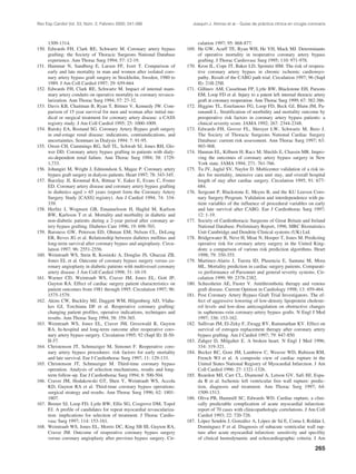 Rev Esp Cardiol Vol. 53, Núm. 2, Febrero 2000; 241-266                        Joaquín J. Alonso et al.– Guías de práctica clínica en cirugía coronaria



     1309-1314.                                                                 culation 1997; 95: 868-877.
150. Edwards FH, Clark RE, Schwartz M. Coronary artery bypass              169. He GW, Acuff TE, Ryan WH, He YH, Mack MJ. Determinants
     grafting: the Society of Thoracic Surgeons National Database               of operative mortality in reoperative coronary artery bypass
     experience. Ann Thorac Surg 1994; 57: 12-19.                               grafting. J Thorac Cardiovasc Surg 1995; 110: 971-978.
151. Hammar N, Sandberg E, Larsen FF, Ivert T. Comparison of               170. Kron IL, Cope JT, Baker LD, Spotnitz HM. The risk of reopera-
     early and late mortality in man and women after isolated coro-             tive coronary artery bypass in chronic ischemic cardiomyo-
     nary artery bypass graft surgery in Stockholm, Sweden, 1980 to             pathy. Result of the CABG path trial. Circulation 1997; 96 (Supl
     1989. J Am Coll Cardiol 1997; 29: 659-664                                  II): 21II-25II.
152. Edwards FH, Clark RE, Schwartz M. Impact of internal mam-             171. Gillinov AM, Casselman FP, Lytle BW, Blackstone EH, Parsons
     mary artery conduits on operative mortality in coronary revascu-           EM, Loop FD et al. Injury to a patent left internal thoracic artery
     larization. Ann Thorac Surg 1994; 57: 27-32.                               graft at coronary reoperation. Ann Thorac Surg 1999; 67: 382-386.
153. Davis KB, Chaitman B, Ryan T, Bittner V, Kennedy JW. Com-             172. Higgins TL, Estefanous FG, Loop FD, Beck GJ, Blum JM, Pa-
     parison of 15 year survival for men and woman after initial me-            ranandi L. Stratification of morbidity and mortality outcome by
     dical or surgical treatment for coronary artery disease: a CASS            preoperative risk factors in coronary artery bypass patients: a
     registry study. J Am Coll Cardiol 1995; 25: 1000-1009.                     clinical severity score. JAMA 1992; 267: 2344-2348.
154. Rutsky EA, Rostand SG. Coronary Artery Bypass graft surgery           173. Edwards FH, Grover FL, Shroyer LW, Schwartz M, Bero J.
     in end-estage renal disease: indications, contraindications, and           The Society of Thoracic Surgeons National Cardiac Surgery
     uncertainties. Seminars in Dialysis 1994: 7: 91-95.                        Database: current risk assessment. Ann Thorac Surg 1997; 63:
155. Owen CH, Cummings RG, Sell TL, Schwab SJ, Jones RH, Glo-                   903-908.
     wer DD. Coronary artery bypass grafting in patients with dialy-       174. Hannan EL, Kilburn H, Racz M, Shields E, Chassin MR. Impro-
     sis-dependent renal failure. Ann Thorac Surg 1994; 58: 1729-               ving the outcomes of coronary artery bypass surgery in New
     1,733.                                                                     York state. JAMA 1994; 271: 761-766.
156. Johangiri M, Wright J, Edmondson S, Magee P. Coronary artery          175. Tu JV, Jaglal SV, Naylor D. Multicenter validation of a risk in-
     bypass graft surgery in dialysis patients. Heart 1997; 78: 343-345.        dex for mortality, intensive cara unit stay, and overall hospital
157. Barzilay JI, Kronmal RA, Bittnar V, Eaker E, Evans C, Foster               length of stay after cardiac surgery. Circulation 1995; 91: 677-
     ED. Coronary artery disease and coronary artery bypass grafting            684.
     in diabetics aged > 65 years (report form the Coronary Artery         176. Sergeant P, Blackstone E, Meyns B, and the KU Leuven Coro-
     Surgery Study [CASS] registry). Am J Cardiol 1994; 74: 334-                nary Surgery Program. Validation and interdependence with pa-
     339.                                                                       tient variables of the influence of procedural variables on early
158. Herlitz J, Wognsen GB, Emanuelsson H, Haglid M, Karlson                    and late survival after CABG. Eur J Cardiothorac Surg 1997;
     BW, Karlsson T et al. Mortality and morbidity in diabetic and              12: 1-19.
     non-diabetic patients during a 2-year period after coronary ar-       177. Society of Cardiothoracic Surgeons of Great Britain and Ireland
     tery bypass grafting. Diabetes Care 1996; 19: 698-703.                     National Database. Preliminary Report, 1996. MRC Biostatistics
159. Barsness GW, Peterson ED, Ohman EM, Nelson CL, DeLong                      Unit Cambridge and Dendrite Clinical systems (UK) Ltd.
     ER, Reves JG et al. Relationship between diabetes mellitus and        178. Bridgewater B, Neve H, Moat N, Hooper T, Jones M. Predicting
     long-term survival after coronary bypass and angioplasty. Circu-           operative risk for coronary artery surgery in the United King-
     lation 1997; 96: 2551-2556.                                                dom: a comparison of various risk prediction algorithms. Heart
160. Weintraub WS, Stein B, Kosinski A, Douglas JS, Ghazzai ZB,                 1998; 79: 350-355.
     Jones EL et al. Outcome of coronary bypass surgery versus co-         179. Martinez-Alario J, Tuesta ID, Plasencia E, Santana M, Mora
     ronary angioplasty in diabetic patients with multivessel coronary          ML. Mortality prediction in cardiac surgery patients. Comparati-
     artery disease. J Am Coll Cardiol 1998; 31: 10-19.                         ve performance of Parsonnet and general severity systems. Cir-
161. Warner CD, Weintraub WS, Craver JM, Jones EL, Gott JP,                     culation 1999; 99: 2378-2382.
     Guyton RA. Effect of cardiac surgery patient characteristics on       180. Schussheim AE, Fuster V. Antithrombotic therapy and venous
     patient outcomes from 1981 through 1995. Circulation 1997; 96:             graft disease. Current Opinion in Cardiology 1998; 13: 459-464.
     1575-1579.                                                            181. Post Coronary Artery Bypass Graft Trial Investigators. The ef-
162. Akins CW, Buckley MJ, Daggett WM, Hilgenberg AD, Vlaha-                    fect of aggressive lowering of low-density lipoprotein choleste-
     kes GJ, Torchiana DF et al. Reoperative coronary grafting:                 rol levels and low-dose anticoagulation on obstructive changes
     changing patient profiles, operative indications, techniques and           in saphenous-vein coronary-artery bypass grafts. N Engl J Med
     results. Ann Thorac Surg 1994; 58: 359-365.                                1997; 336: 153-162.
163. Weintraub WS, Jones EL, Craver JM, Grosswald R, Guyton                182. Sullivan JM, El-Zeky F, Zwagg RV, Ramanathan KV. Effect on
     RA. In-hospital and long-term outcome after reoperative coro-              survival of estrogen replacement therapy after coronary artery
     nary artery bypass surgery. Circulation 1995; 92 (Supl II): II-50-         bypass grafting. Am J Cardiol 1997; 79: 847-850.
     II-57.                                                                183. Zahger D, Milgalter E. A broken heart. N Engl J Med 1996;
164. Christenson JT, Schmuziger M, Simonet F. Reoperative coro-                 334: 319-321.
     nary artery bypass procedures: risk factors for early mortality       184. Becker RC, Gore JM, Lambrew C, Weaver WD, Rubison RM,
     and late survival. Eur J Cardiothorac Surg 1997; 11: 129-133.              French WJ et al. A composite view of cardiac rupture in the
165. Christenson JT, Schmuziger M. Third-time coronary bypass                   United States National Registry of Myocardial Infarction. J Am
     operation. Analysis of selection mechanisms, results and long-             Coll Cardiol 1996: 27: 1321-1326.
     term follow-up. Eur J Cardiothorac Surg 1994; 8: 500-504.             185. Reardon MJ, Carr CL, Diamond A, Letsou GV, Safi HJ, Espa-
166. Craver JM, Hodakowski GT, Shen Y, Weintraub WS, Accola                     da R et al. Ischemic left ventricular free wall rupture: predic-
     KD, Guyton RA et al. Third-time coronary bypass operations:                tion, diagnosis and treatment. Ann Thorac Surg 1997; 64:
     surgical strategy and results. Ann Thorac Surg 1996; 62: 1801-             1509-1513.
     1807.                                                                 186. Oliva PB, Hammill SC, Edwards WD. Cardiac rupture, a clini-
167. Brener SJ, Loop FD, Lytle BW, Ellis SG, Cosgrove DM, Topol                 cally predictable complication of acute myocardial infarction:
     EJ. A profile of candidates for repeat myocardial revasculariza-           report of 70 cases with clinicopathologic correlations. J Am Coll
     tion: implications for selection of treatment. J Thorac Cardio-            Cardiol 1993; 22: 720-726.
     vasc Surg 1997; 114: 153-161.                                         187. López Sendón J, González A, López de Sá E, Coma I, Roldán I,
168. Weintraub WS, Jones EL, Morris DC, King SB III, Guyton RA,                 Domínguez F et al. Diagnosis of subacute ventricular wall rup-
     Craver JM. Outcome of reoperative coronary bypass surgery                  ture after acute myocardial infarction: sensitivity and specifity
     versus coronary angioplasty after previous bypass surgery. Cir-            of clinical hemodynamic and echocardiographic criteria. J Am

                                                                                                                                                265
 