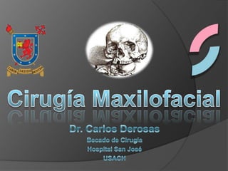 Cirugía Maxilofacial Dr. Carlos Derosas Becado de Cirugía Hospital San José USACH 