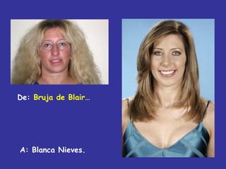 De: Bruja de Blair…




A: Blanca Nieves.
 