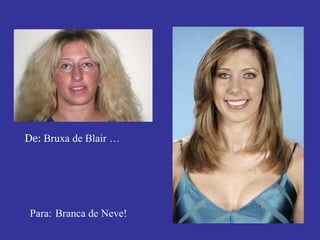 De:  Bruxa de Blair … Para:   Branca de Neve! 