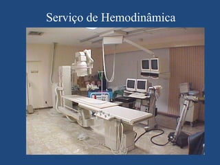 Serviço de Hemodinâmica
 