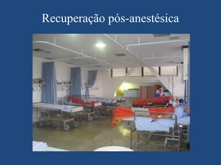 Recuperação pós-anestésica
 