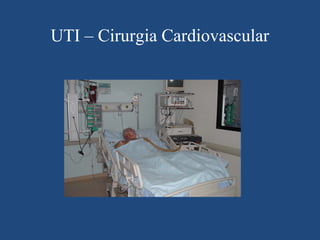 UTI – Cirurgia Cardiovascular
 