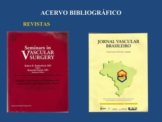 ACERVO BIBLIOGRÁFICO
REVISTAS
 