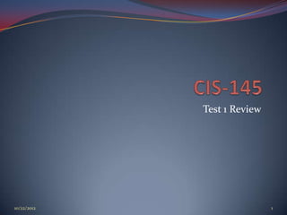 Test 1 Review




10/22/2012                   1
 