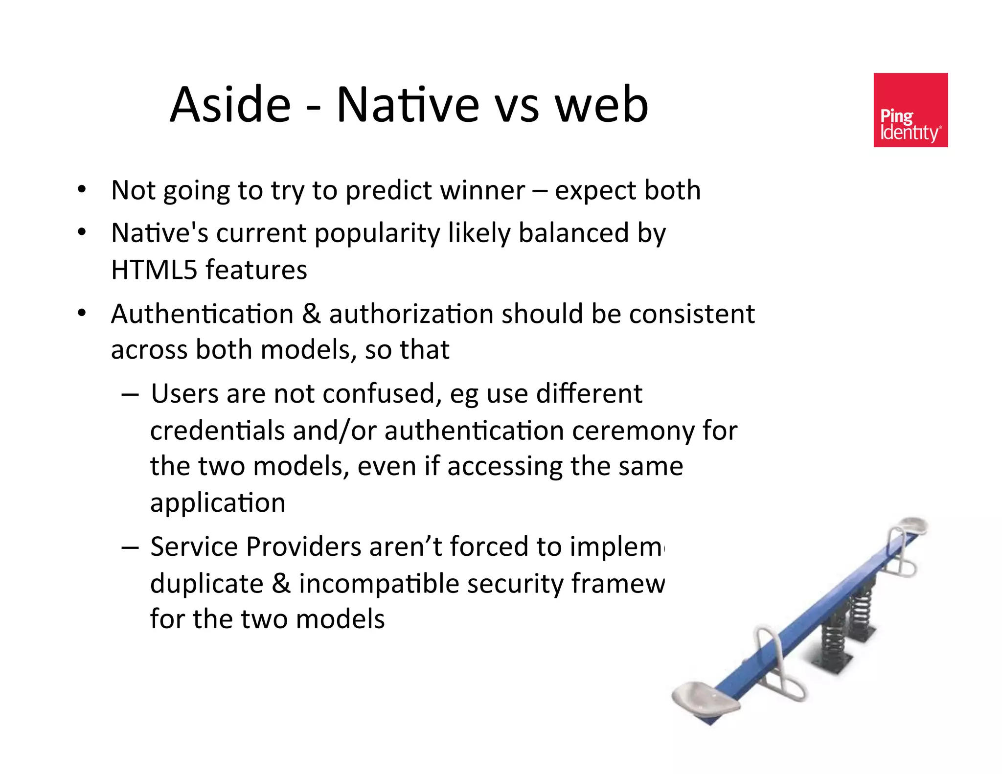 "<0C)&O&W(+H)&H<&4)@&
•  W-$&D-0*D&$-&$/E&$-&?/)C0,$&40**)/&'&)P?),$&@-$%&
•  W(+H)G<&,#//)*$&?-?#A(/0$E&A05)AE&@(A(*,)C&@E&
   b9BFX&2)($#/)<&
•  "#$%)*+,(+-*&.&(#$%-/01(+-*&<%-#AC&@)&,-*<0<$)*$&
   (,/-<<&@-$%&3-C)A<K&<-&$%($&
    –  c<)/<&(/)&*-$&,-*2#<)CK&)D&#<)&C0e)/)*$&
       ,/)C)*+(A<&(*C_-/&(#$%)*+,(+-*&,)/)3-*E&2-/&
       $%)&$4-&3-C)A<K&)H)*&02&(,,)<<0*D&$%)&<(3)&
       (??A0,(+-*&
    –  8)/H0,)&:/-H0C)/<&(/)*f$&2-/,)C&$-&03?A)3)*$&
       C#?A0,($)&.&0*,-3?(+@A)&<),#/0$E&2/(3)4-/5<&
       2-/&$%)&$4-&3-C)A<&
 