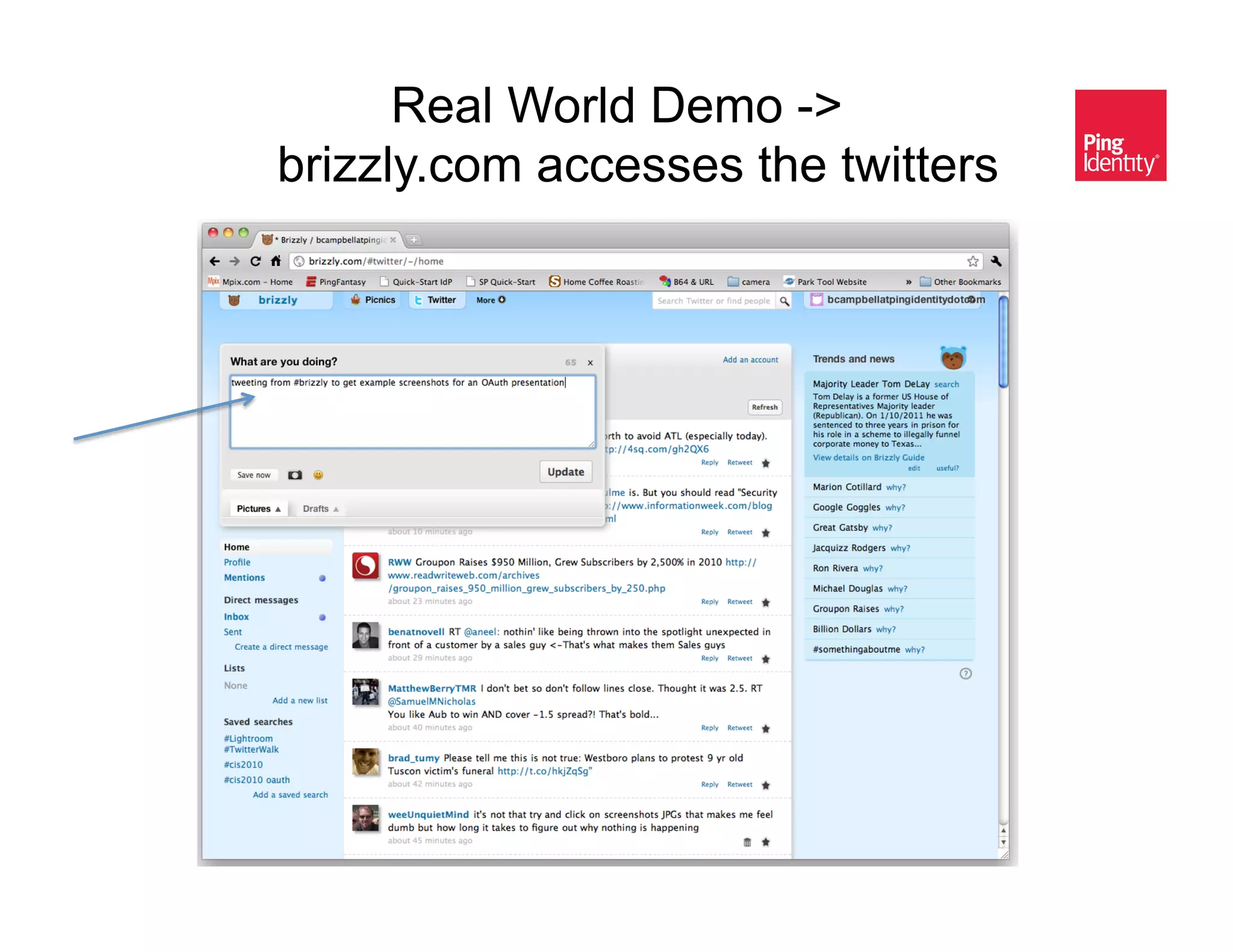 Real World Demo ->
brizzly.com accesses the twitters &
 