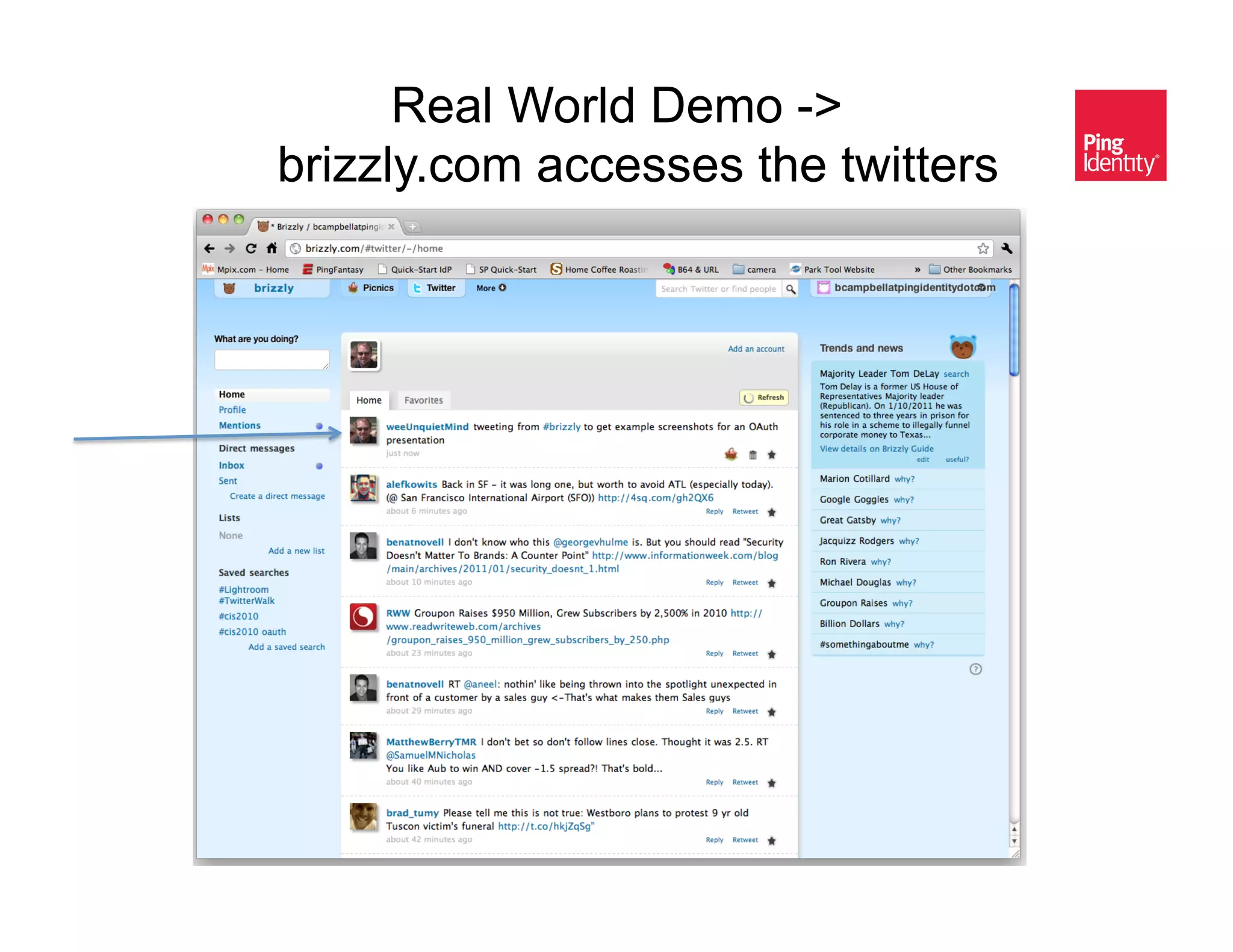 Real World Demo ->
brizzly.com accesses the twitters &
 