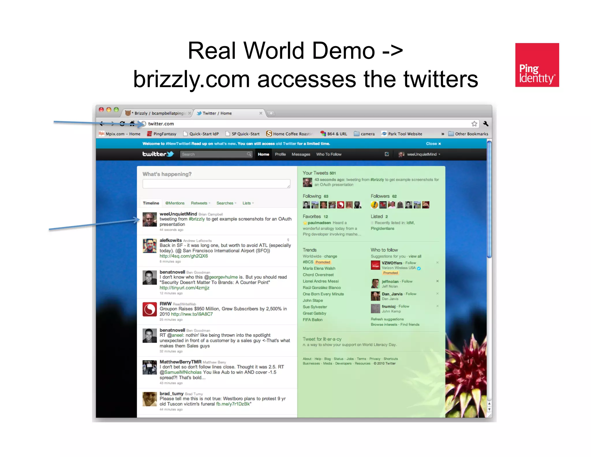 Real World Demo ->
brizzly.com accesses the twitters &
 