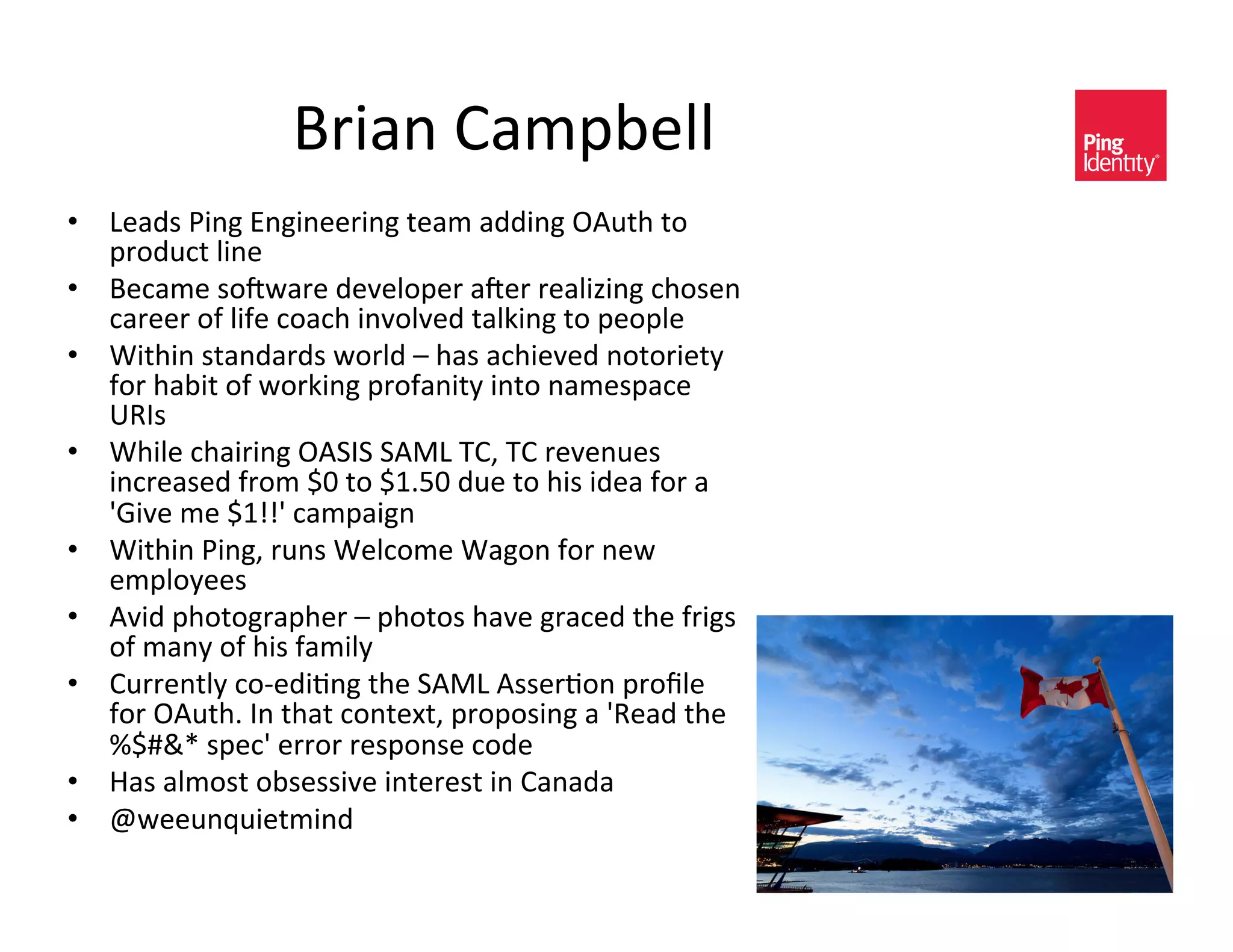 =/0(*&>(3?@)AA&
•  F)(C<&:0*D&7*D0*))/0*D&$)(3&(CC0*D&!"#$%&$-&
   ?/-C#,$&A0*)&
•  =),(3)&<-i4(/)&C)H)A-?)/&(i)/&/)(A010*D&,%-<)*&
   ,(/))/&-2&A02)&,-(,%&0*H-AH)C&$(A50*D&$-&?)-?A)&
•  N0$%0*&<$(*C(/C<&4-/AC&'&%(<&(,%0)H)C&*-$-/0)$E&
   2-/&%(@0$&-2&4-/50*D&?/-2(*0$E&0*$-&*(3)<?(,)&
   c6;<&
•  N%0A)&,%(0/0*D&!"8;8&8"BF&9>K&9>&/)H)*#)<&
   0*,/)(<)C&2/-3&jZ&$-&jkIXZ&C#)&$-&%0<&0C)(&2-/&(&
   GS0H)&3)&jkllG&,(3?(0D*&
•  N0$%0*&:0*DK&/#*<&N)A,-3)&N(D-*&2-/&*)4&
   )3?A-E))<&
•  "H0C&?%-$-D/(?%)/&'&?%-$-<&%(H)&D/(,)C&$%)&2/0D<&
   -2&3(*E&-2&%0<&2(30AE&
•  >#//)*$AE&,-O)C0+*D&$%)&8"BF&"<<)/+-*&?/-hA)&
   2-/&!"#$%I&;*&$%($&,-*$)P$K&?/-?-<0*D&(&G6)(C&$%)&
   mjM.n&<?),G&)//-/&/)<?-*<)&,-C)&
•  b(<&(A3-<$&-@<)<<0H)&0*$)/)<$&0*&>(*(C(&
•  4))#*L#0)$30*C&
 