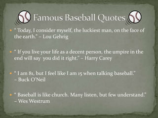 I played baseball for ten years, from little league to high school baseballI had the chance to play in the state tournament with Boyd County High School my junior and senior yearMy Experiences with Baseball