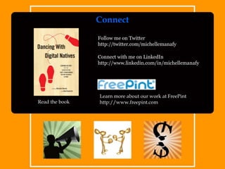 ConnectFollow me on Twitter http://twitter.com/michellemanafyConnect with me on LinkedInhttp://www.linkedin.com/in/michellemanafyLearn more about our work at FreePint http://www.freepint.comRead the book