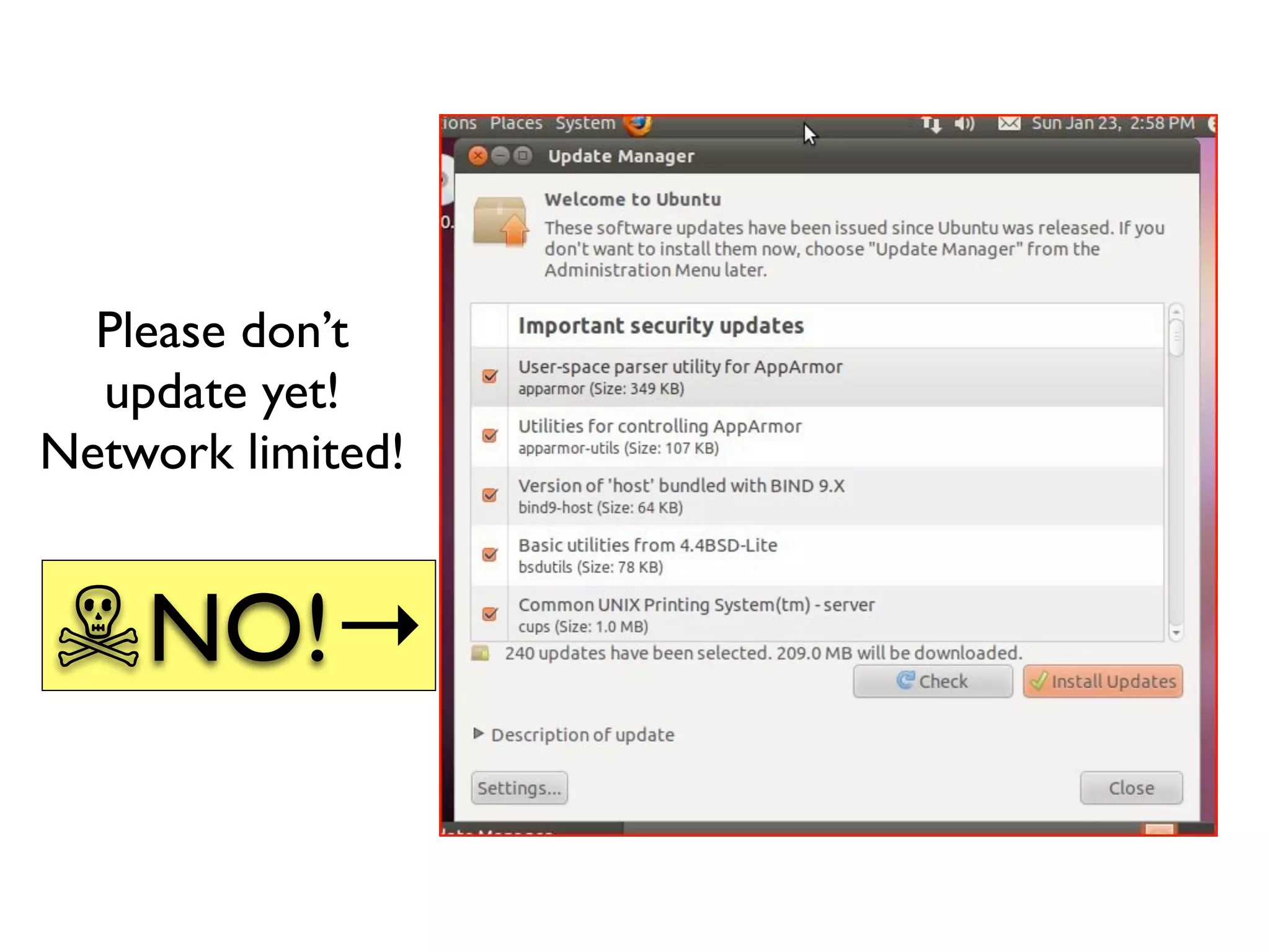 Please don’t
  update yet!
Network limited!


☠NO!→
 