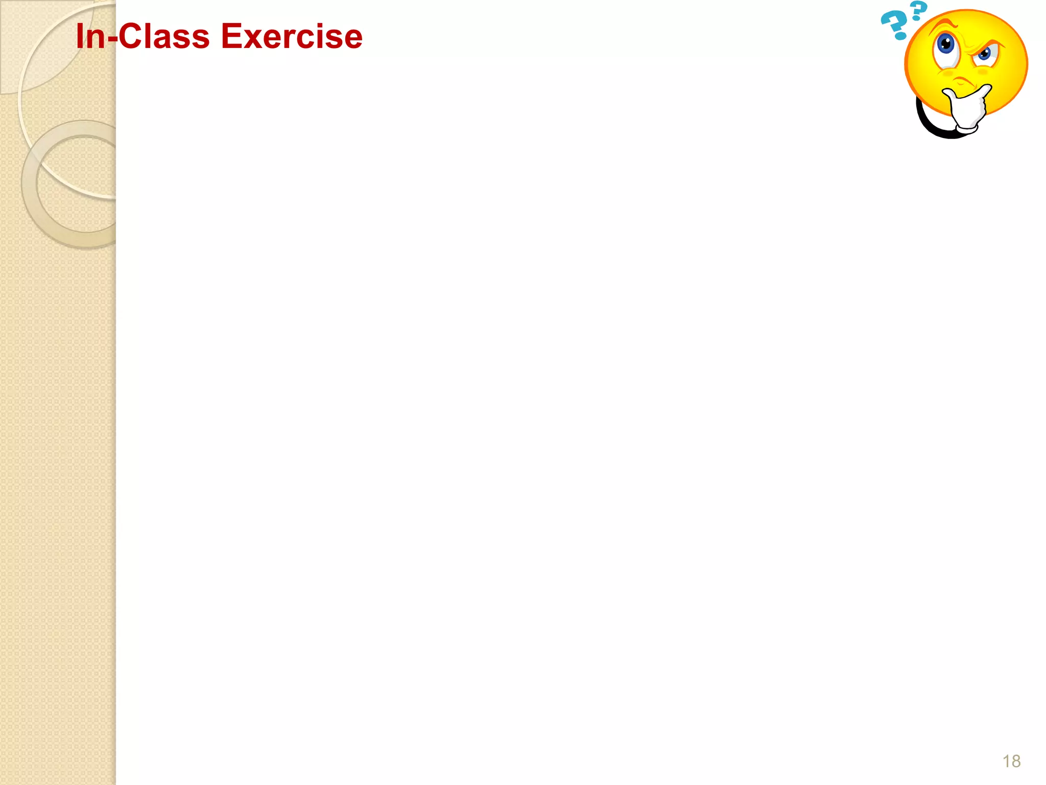 18
In-Class Exercise
 