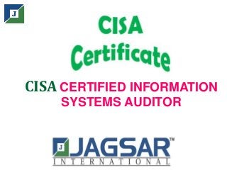 CISA CERTIFIED INFORMATION
SYSTEMS AUDITOR
 