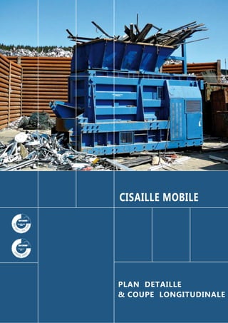 CISAILLE MOBILE




PLAN DETAILLE
& COUPE LONGITUDINALE
 