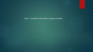 CISA – Certified Information Systems Auditor
 