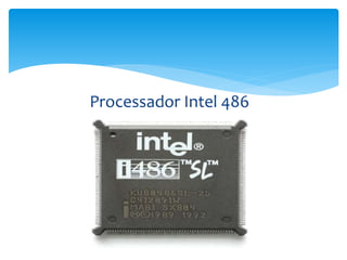 Processador Intel 486
 