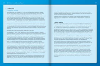 2013 Cisco Annual Security Report56 57
CASE STUDY
Operation Ababil
During September and October 2012, Cisco and Arbor Networks monitored a targeted
and very serious DDoS attack campaign known as “Operation Ababil,” which was aimed
at U.S.-based financial institutions.” The DDoS attacks were premeditated, focused,
advertised before the fact, and executed to the letter. Attackers were able to render several
major financial sites unavailable to legitimate customers for a period of minutes—and in
the most severe instances, hours. Over the course of the events, several groups claimed
responsibility for the attacks; at least one group purported to be protesting copyright and
intellectual property legislation in the United States. Others broadcast their involvement as
a response to a YouTube video offensive to some Muslims.
From a cybersecurity standpoint, Operation Ababil is notable because it took advantage of
common web applications and hosting servers that are as popular as they are vulnerable.
The other obvious and uncommon factor used in this series of attacks was that simultaneous
attacks, at high bandwidth, were launched against multiple companies in the same industry
(financial).
As is often seen in the security industry, what’s old is new again.
On September 18, 2012, “Cyber Fighters of Izz ad-Din al-Qassam” posted on Pastebin29
beseeching Muslims to target major financial institutions and commodities trading platforms.
The threats and specific targets were put up for the world to see and continued for four
consecutive weeks. Each week, new threats with new targets were followed up by actions
at the appointed times and dates. By the fifth week, the group stopped naming targets
but made it clear that campaigns would continue. As promised, the campaigns renewed in
earnest in December 2012, once again targeting multiple large U.S. financial organizations.
Phase 2 of Operation Ababil was also announced on Pastebin.30
Instead of infected
machines, a variety of PHP web applications, including the Joomla Content Management
System, served as the primary bots in the campaign. Additionally, many WordPress sites,
often using the out-of-date TimThumb plug-in, were being compromised around the same
time. The attackers often went after unmaintained servers hosting these applications and
uploaded PHP webshells to deploy further attack tools. The concept of “command and
control” did not apply in the usual manner, however; the attackers connected to the tools
directly or through intermediate servers, scripts, and proxies. During the cyber events in
September and October 2012, a wide array of files and PHP-based tools were used, not just
the widely reported “tsoknoproblembro” (aka “Brobot”). The second round of activity also
utilized updated attack tools such as Brobot v2.
Operation Ababil deployed a combination of tools with vectors crossing application-layer
attacks on HTTP, HTTPS, and DNS with volumetric attack traffic on a variety of TCP, UDP,
ICMP, and other IP protocols. Cisco’s analysis showed that the majority of packets were
sent to TCP/UDP port 53 (DNS) or 80 (HTTP). While traffic on UDP port 53 and TCP port
53 and 80 represent normally valid traffic, packets destined for UDP port 80 represent an
anomaly not commonly used by applications.
A detailed report of the patterns and payloads of the Operation Ababil campaign can
be found in Cisco Event Response: Distributed Denial of Service Attacks on Financial
Institutions.31
Lessons Learned
While they are a critical part of any network security portfolio, IPS and firewall devices rely
on stateful traffic inspection. Application-layer techniques used in the Operation Ababil
campaign easily overwhelmed those state tables and, in several cases, caused them to
fail. Intelligent DDoS mitigation technology was the only effective countermeasure.
Managed security services and ISPs have their limits. In a typical DDoS attack, the prevailing
wisdom says to deal with volumetric attacks in the network. For application-layer campaigns
that are deployed closer to the victim, these should be addressed at the data center or on
the “customer edge.” Because multiple organizations were targeted concurrently, network
scrubbing centers were strained.
It is critical to keep hardware and software current on DDoS mitigation appliances. Older
deployments are not always able to deal with newer threats. It is also important to have the
right capacity in the right locations. Being able to mitigate a large attack is useless if traffic
cannot be channeled to the location where the technology has been deployed.
While cloud or network DDoS mitigation typically has much higher bandwidth capacity,
on-premise solutions provide better reaction time against, control of, and visibility into the
attacks. Combining the two makes for a more complete solution.
In conjunction with cloud and network DDoS technologies, and as part of the collateral
produced for the Operation Ababil events, Cisco has outlined detection and mitigation
techniques in the Identifying and Mitigating the Distributed Denial of Service Attacks
Targeting Financial Institutions Applied Mitigation Bulletin.32
These techniques include
the use of Transit Access Control List (tACL) filtering, NetFlow data analysis, and unicast
Reverse Path Forwarding (uRPF). In addition, there are a number of best practices that
should be regularly reviewed, tested, and implemented that will greatly help enterprises
to prepare for and react to network events. A library of these best practices can be found
by referencing the Cisco SIO Tactical Resources33
and Service Provider Security Best
Practices.34
 