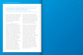 2013 Cisco Annual Security Report10 11
“shadow economy” have centered their
efforts in recent years on developing
increasingly sophisticated techniques,
Cisco’s research makes clear that
cybercriminals are often turning to
well-known and basic methods to
compromise users.
The rise in distributed denial of
service (DDoS) attacks over the past
year is just one example of the trend
toward “what’s old is new again” in
cybercrime. For several years, DDoS
attacks—which can paralyze Internet
service providers (ISPs) and disrupt
traffic to and from targeted websites—
have been low on the list of IT security
priorities for many enterprises.
However, recent campaigns against
a number of high-profile companies—
including U.S. financial institutions2
—serve as a reminder that any
cybersecurity threat has the potential
to create significant disruption,
and even irreparable damage, if
an organization is not prepared for
it. Therefore, when creating their
business continuity management
plans, enterprises would be wise to
consider how they would respond to
and recover from a disruptive cyber
event—whether that event takes the
form of a DDoS attack directed at the
company; a critical, Internet-enabled
manufacturing facility suddenly going
offline; an advanced multistage attack
by the criminal underground; or
something else never before seen.
“While the IT security discussion has
suffered more than its fair share
of alarmism over the years, we are
seeing some disturbing changes
in the threat environment facing
governments, companies, and
societies,” says John N. Stewart,
Senior Vice President and Chief
Security Officer at Cisco. “Cybercrime
is no longer an annoyance or another
cost of doing business. We are
approaching a tipping point where
the economic losses generated
by cybercrime are threatening to
overwhelm the economic benefits
created by information technology.
Clearly, we need new thinking and
approaches to reducing the damage
that cybercrime inflicts on the well-
being of the world.”
“We are seeing some disturbing changes in the threat environment
facing governments, companies, and societies.”
John N. Stewart, Senior Vice President and Chief Security Officer at Cisco
 