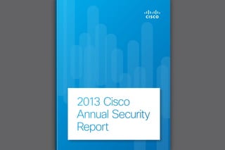 2013 Cisco
Annual Security
Report
 