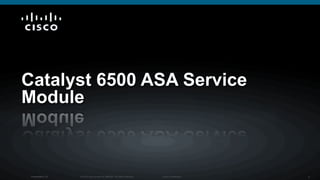 Catalyst 6500 ASA Service Module 