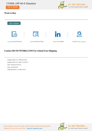 Get a Quote
C9300L-24P-4G-E Datasheet
Buy Huawei, Cisco, Zte, Hpe, Dell, Fortinet Network Equipment
Online In China At Low Price! www.hi-network.com
Want to Buy
Learn More about Hi-Network Search our Resource Library Follow us on LinkedIn Contact for Sales or Support
Contact HI-NETWORK.COM For Global Fast Shipping
HongKong Office Tel: +00852-66181601
HangZhou Office Tel: +0086-571-86729517
Email: info@hi-network.com
Skype: echo.hinetwork
WhatsApp Business: +8618057156223
 