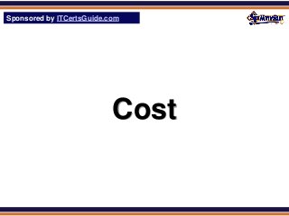 Sponsored by ITCertsGuide.com
SPHomeRun.com




                           Cost
 