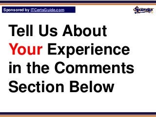 Sponsored by ITCertsGuide.com
SPHomeRun.com




  Tell Us About
  Your Experience
  in the Comments
  Section Below
 