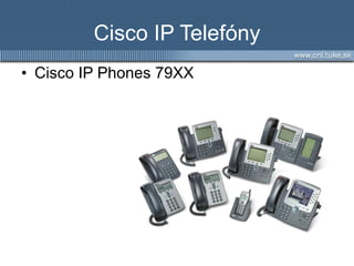 Cisco IP Telefóny Cisco IP Phone s  79XX 