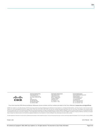 Q&A




Printed in USA                                                                                                               C67-377393-00 11/06




All contents are Copyright © 1992–2006 Cisco Systems, Inc. All rights reserved. This document is Cisco Public Information.            Page 9 of 8
 