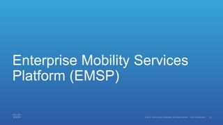 Enterprise Mobility Services
Platform (EMSP)
 