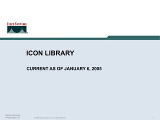 ICON LIBRARY CURRENT AS OF JANUARY 6, 2005 