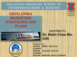 MALAYSIAN GRADUATE SCHOOL OF
ENTERPERENEURSHIP & BUSINESS
Presented by:
AZHAR NAIMA MUTLAK
p14d487f
SHIVAN SALEEM KHALID
p15d082f
WIJDAN IBRAHIM ABDULHAMEED
submitted to :
Dr. Bidin Chee Bin
Kifli
 