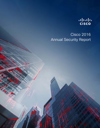 Cisco 2016
Annual Security Report
 