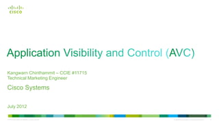 Kangwarn Chinthammit – CCIE #11715
Technical Marketing Engineer

Cisco Systems

July 2012

© 2010 Cisco and/or its affiliates. All rights reserved.   All specifications subject to change without notice   5
 