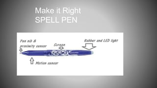 Make it Right
SPELL PEN
 
